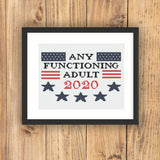 Any Functioning Adult 2020 Sarcastic Political Cross Stitch Pattern