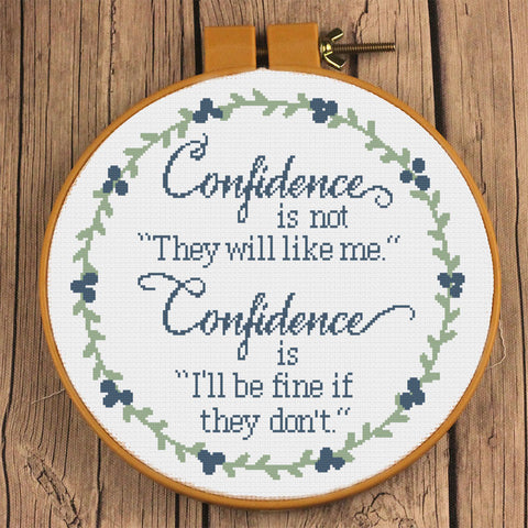 "Confidence Is Not They Will Like You, It is I'll Be Fine if They Don't" Sampler Cross Stitch Pattern