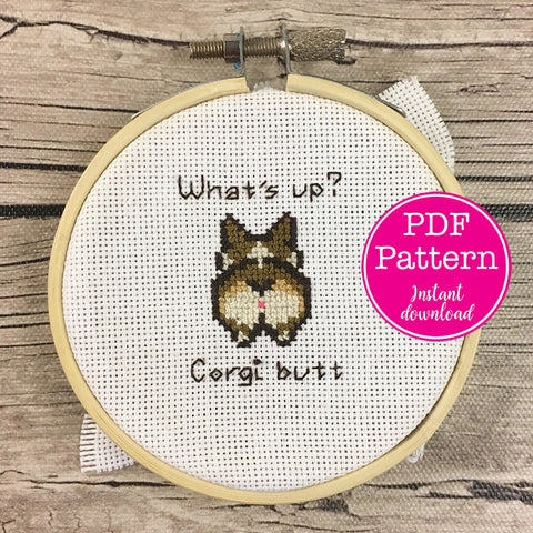 "Whats up Corgi Butt?" Cross Stitch Pattern