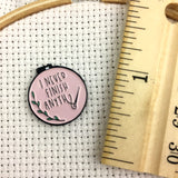 Pink "I Never Finish Anythin..." Needle Minders  *SNARKY CRAFTER EXCLUSIVE**
