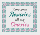 "Ode to Kavanaugh" - Keep Your Rosaries Off My Ovaries - Political Cross Stitch