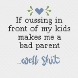 Bad Parent for Cussing Cross Stitch Pattern