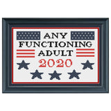 Any Functioning Adult 2020 Sarcastic Political Cross Stitch Pattern