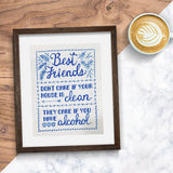 "Friends Don't Care If Your House Is Clean, They Care If You Have Alcohol" Sampler Cross Stitch Pattern