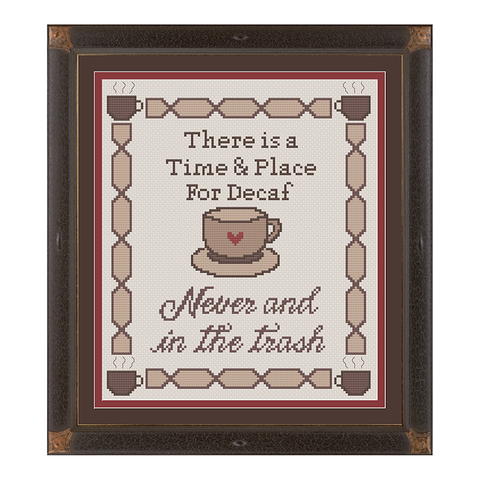 Time and Place for Decaf: Never and In the Trash Cross Stitch Pattern