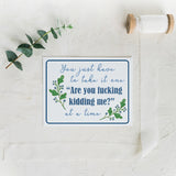 Take it one "Are you fucking kidding me?" at a time Watercolor Printable (PDF/JPG/EPS/PNG)