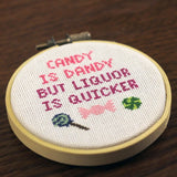 Candy Is Dandy But Liquor is Quicker Snarky Cross Stitch Sampler