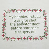 My hobbies include shutting the elevator door Sarcastic Cross Stitch Pattern