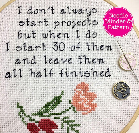 Needle Minder BUNDLE - Starting Projects and Not Finishing Them Sarcastic Cross Stitch | Never Finish Needleminder & Pattern Set