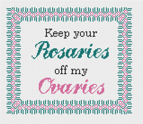 Ode to Kavanaugh - Keep Your Rosaries Off My Ovaries - Political Cross Stitch