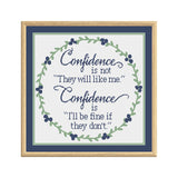 Confidence is Not They Will Like Me, I'll be Fine if They Don't Cross Stitch Pattern