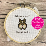 Funny  "What's Up Corgi Butt?" Cross Stitch Pattern