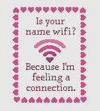 "Is your name wifi? Because I'm feeling a connection" Valentine's Day Cross Stitch Pattern