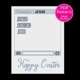 Jesus Text Messages Easter Snarky Cross Stitch Sampler