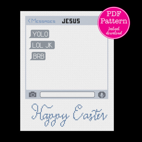 Jesus Text Messages Easter Snarky Cross Stitch Sampler