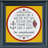 Swear like a sailor. Please and Thank you like a saint. I'm complicated Cross Stitch Pattern