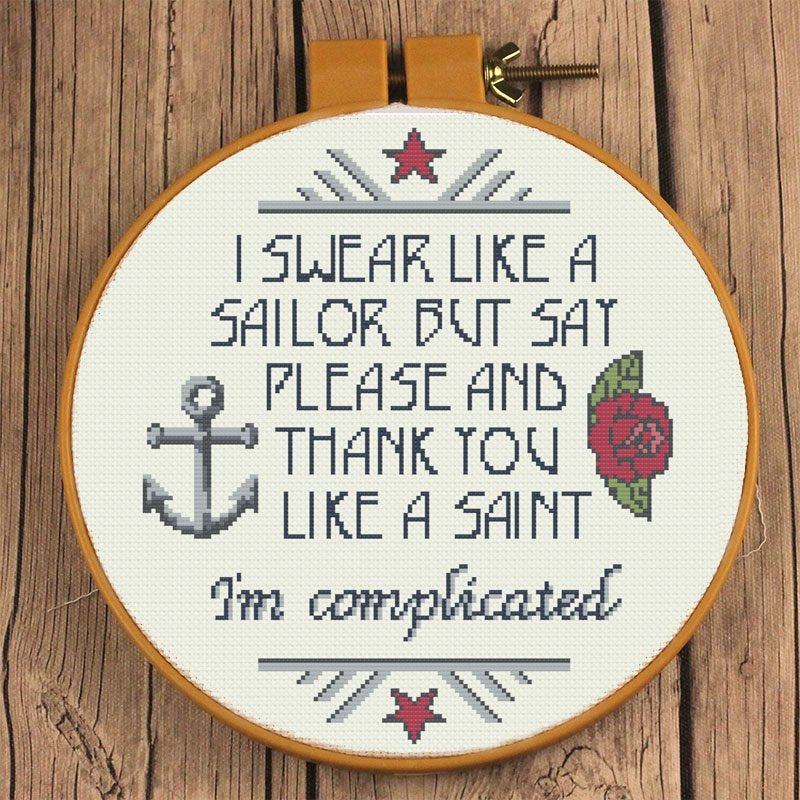 Swear like a sailor. Please and Thank you like a saint. I'm complicated Cross Stitch Pattern