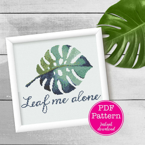 Leaf Me Alone Funny Monstera Leaf Cross Stitch Pattern