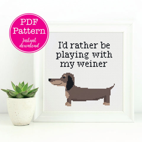 I'd rather be playing with my Weiner Dachshund Cross Stitch Pattern - Funny Weenie Dog XStitch - Dog Lover PDF Embroidery Design