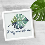 Leaf Me Alone Funny Monstera Leaf Cross Stitch Pattern