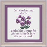 Just Checked My Calendar, Won't Be Giving A Fuck This Entire Week Cross Stitch Pattern | Snarky XStitch Design | Sarcastic Planner Stitch