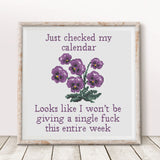 Just Checked My Calendar, Won't Be Giving A Fuck This Entire Week Cross Stitch Pattern | Snarky XStitch Design | Sarcastic Planner Stitch