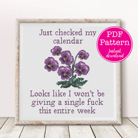 Just Checked My Calendar, Won't Be Giving A Fuck This Entire Week Cross Stitch Pattern | Snarky XStitch Design | Sarcastic Planner Stitch