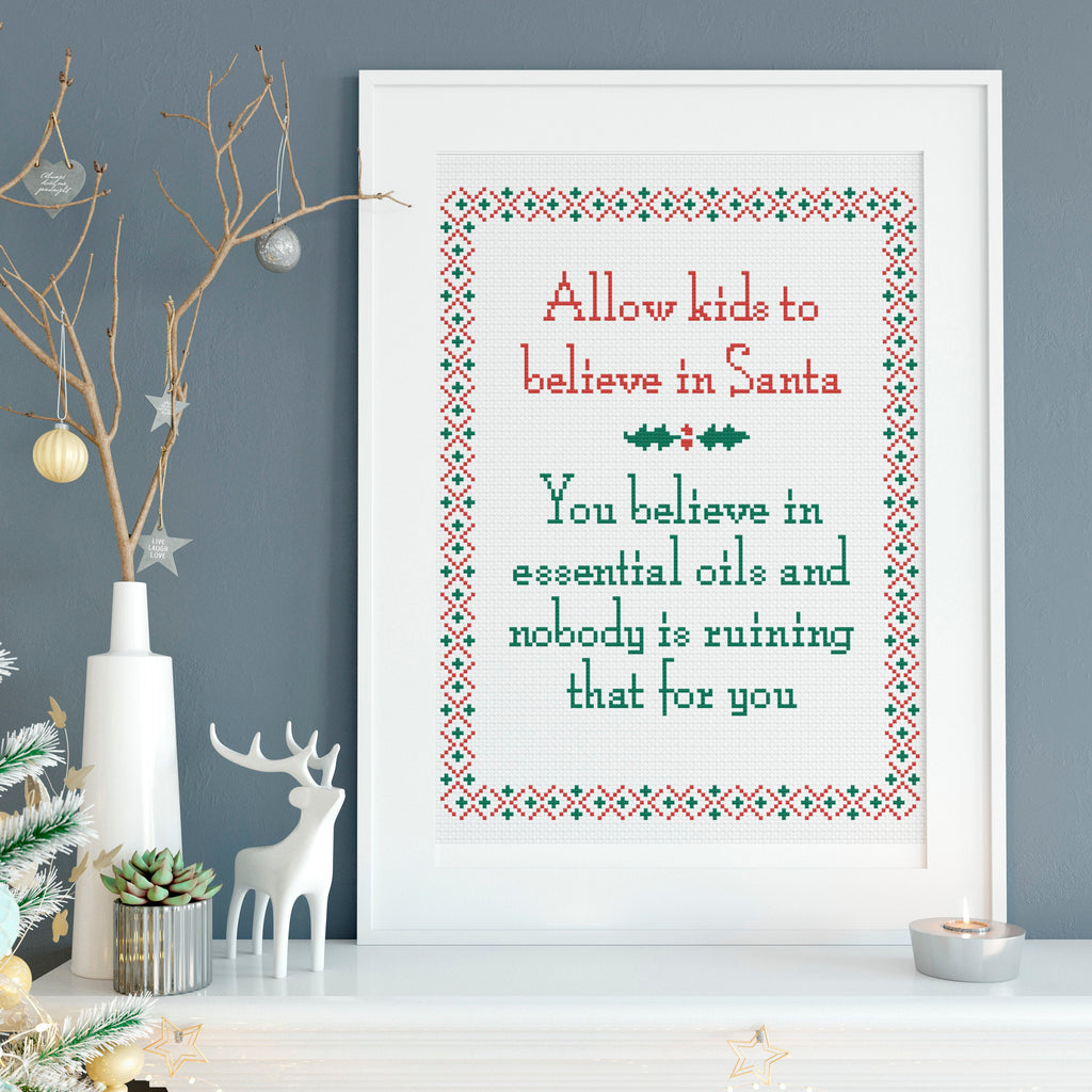 Allow Kids to Believe in Santa Like You Believe in Essential Oils Christmas Sampler Cross Stitch Pattern