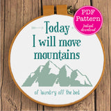 Move Mountains of Laundry Off The Bed Faux Inspirational Cross Stitch Pattern