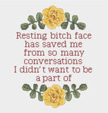 Resting Bitch Face has saved me from conversations I didn't want to be a part of Snarky Cross Stitch Pattern