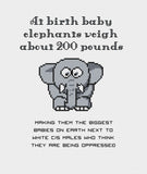 Baby Elephants weigh 200 pounds, White cis males are bigger babies when they think they're oppressed Snarky Sarcastic Cross Stitch Pattern