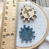 Corona Virus, Covid 19, 2020 Engraved Needle minders Acrylic or Wooden