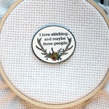 I like stitching.. and maybe three people Snarky Needleminder