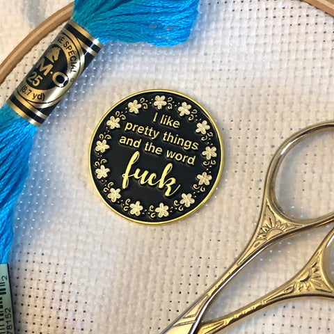 I like pretty things and the word F-ck Magnetic Snarky Enamel Needle minder