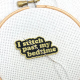 I Stitch Past My Bedtime Magnetic Enamel Needle Minder