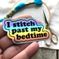 Iridescent Rainbow "I stitch past my bedtime"  Vinyl Laptop Stickers