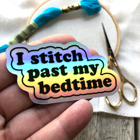 Iridescent Rainbow "I stitch past my bedtime"  Vinyl Laptop Stickers
