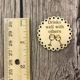 Drinks Well With Others Engraved Wooden Needle Minders