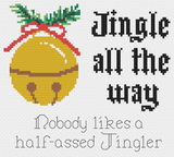 "Jingle All The Way Half Assed Jingler" Christmas Sleigh Bells Cross Stitch Pattern