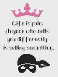 "Life is Pain"  Sampler Cross Stitch Pattern