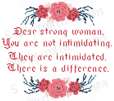 "Dear Strong Woman, You Aren't Intimidating" Sampler Cross Stitch Pattern