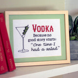 Vodka: Because No Good Story Starts with Salad Cross Stitch Pattern