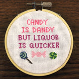 Candy is Dandy but Liquor is Quicker Cross Stitch Pattern