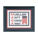 MAGA: Mueller Ain't Going Away Sarcastic Political Cross Stitch Pattern