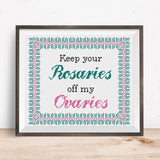"Ode to Kavanaugh" - Keep Your Rosaries Off My Ovaries - Political Cross Stitch