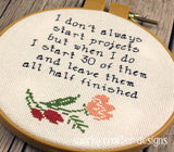 Starting Projects and Not Finishing Them Sarcastic Cross Stitch Pattern