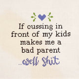 Swearing in front of my kids bad parent cross stitch