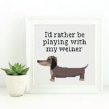 I'd rather be playing with my Weiner Dachshund Cross Stitch Pattern - Funny Weenie Dog XStitch - Dog Lover PDF Embroidery Design