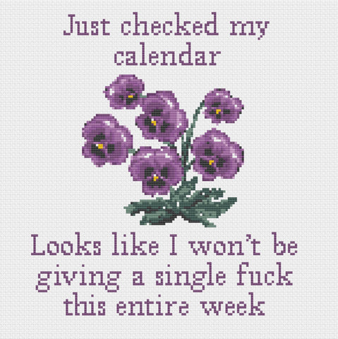 Just Checked My Calendar, Won't Be Giving A Fuck This Entire Week Cross Stitch Pattern | Snarky XStitch Design | Sarcastic Planner Stitch