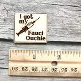 I Got My Vaccine Needle Minders: Fauci Ouchie, Vaccinated Caffeinated, Stay Away from Me Magnetic Engraved Wooden Needleminders Funny Shot